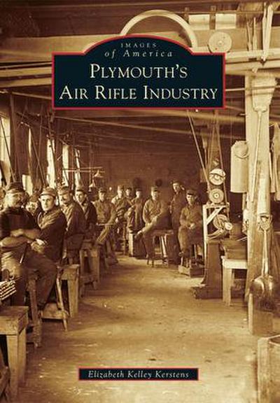 Plymouth’s Air Rifle Industry