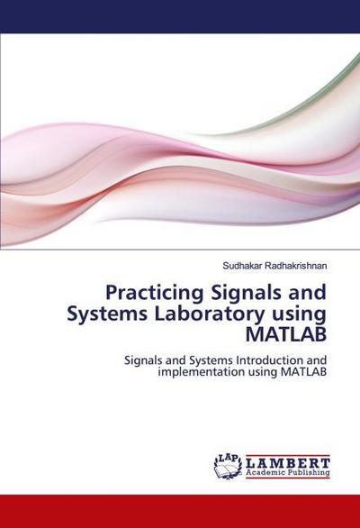 Practicing Signals and Systems Laboratory using MATLAB