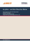 60 Jahre - und Kein Bisschen Weise