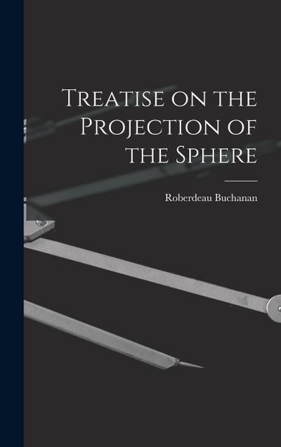 Treatise on the Projection of the Sphere