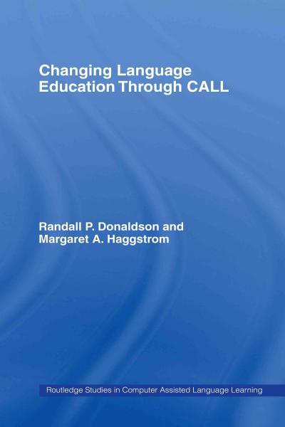 Changing Language Education Through CALL