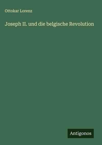 Joseph II. und die belgische Revolution