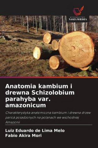 Anatomia kambium i drewna Schizolobium parahyba var. amazonicum