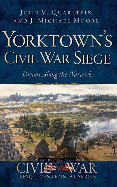 Yorktown’s Civil War Siege: Drums Along the Warwick