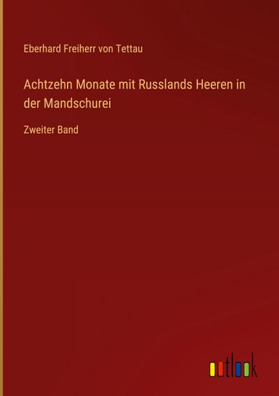 Achtzehn Monate mit Russlands Heeren in der Mandschurei