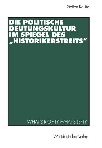 Die politische Deutungskultur im Spiegel des "Historikerstreits"