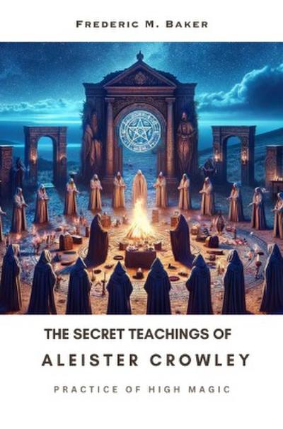 The Secret Teachings of Aleister Crowley