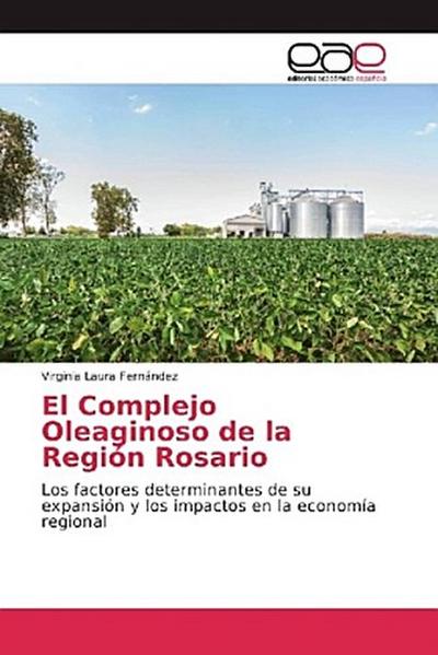El Complejo Oleaginoso de la Región Rosario