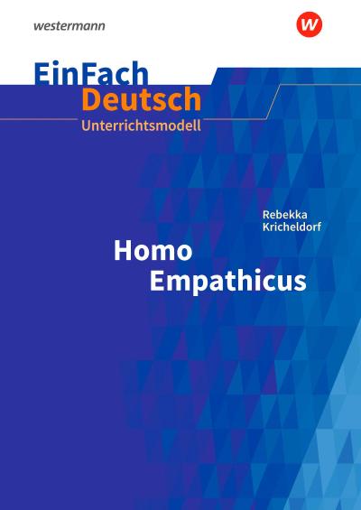 Homo Empathicus. EinFach Deutsch Unterrichtsmodelle