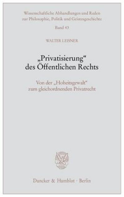 »Privatisierung« des Öffentlichen Rechts.