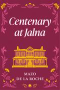 Centenary at Jalna