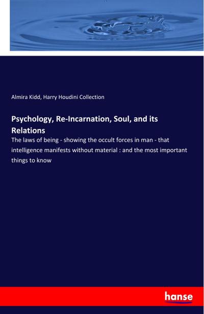 Psychology, Re-Incarnation, Soul, and its Relations