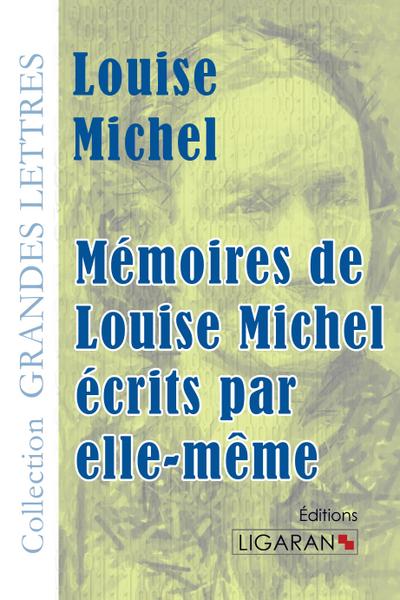 Mémoires de Louise Michel écrits par elle-même (grands caractères)