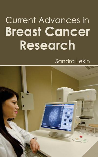 Current Advances in Breast Cancer Research