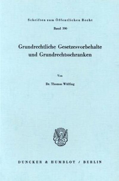 Grundrechtliche Gesetzesvorbehalte und Grundrechtsschranken.