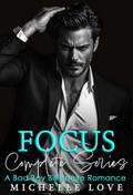 Focus: A Bad Boy Billionaire Romance