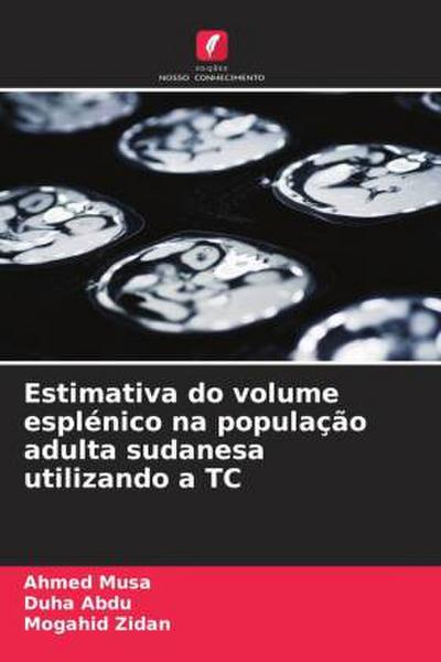 Estimativa do volume esplénico na população adulta sudanesa utilizando a TC