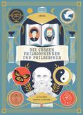 Die großen Philosophinnen und Philosophen