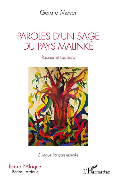 Paroles d’un sage du pays Malinké. Racines et traditions