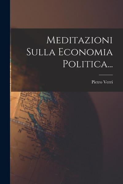 Meditazioni Sulla Economia Politica...
