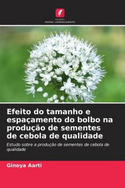 Efeito do tamanho e espaçamento do bolbo na produção de sementes de cebola de qualidade