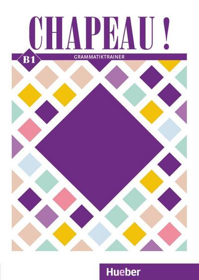 Chapeau ! B1: Grammatiktrainer