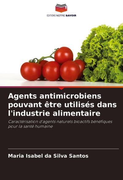 Agents antimicrobiens pouvant être utilisés dans l’industrie alimentaire