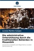 Die administrative Unterstützung durch die traditionellen Behörden in Mosambik