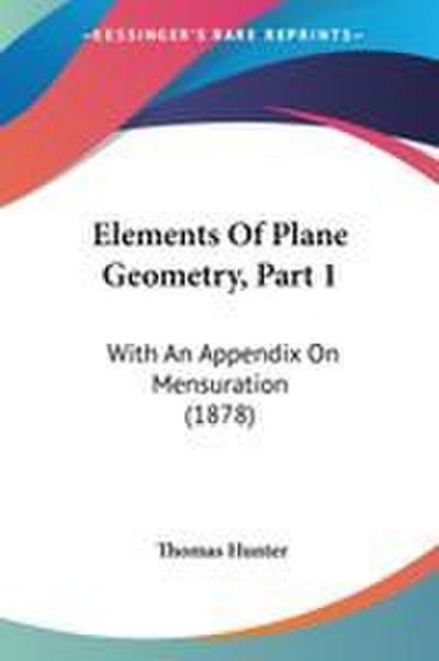 Elements Of Plane Geometry, Part 1