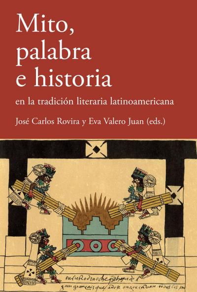Mito, palabra e historia en la tradición literaria latinoamericana