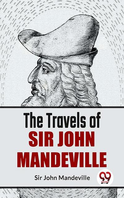 The Travels Of Sir John Mandeville