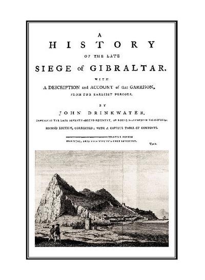 A HISTORY OF THE LATE SIEGE OF GIBRALTAR