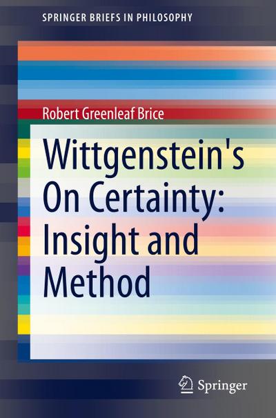 Wittgenstein’s On Certainty: Insight and Method