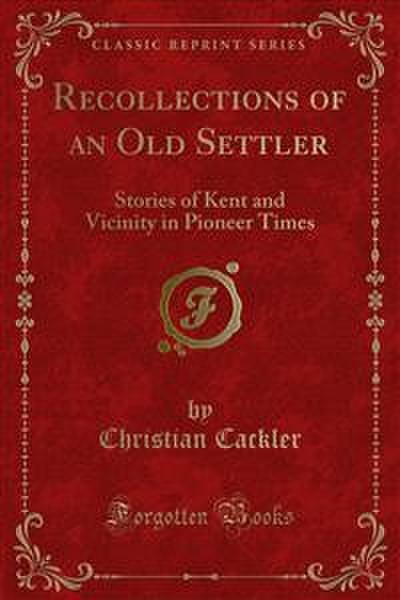 Recollections of an Old Settler (eBook, PDF) - Christian Cackler