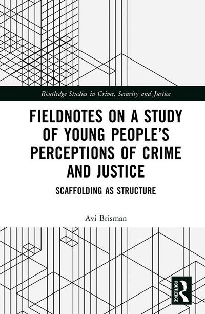 Fieldnotes on a Study of Young People’s Perceptions of Crime and Justice