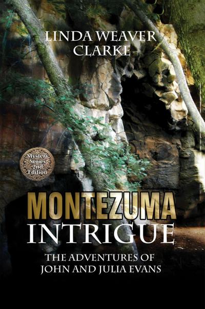 Montezuma Intrigue: The Adventures of John and Julia (The Adventures of John and Julia Evans, #3)