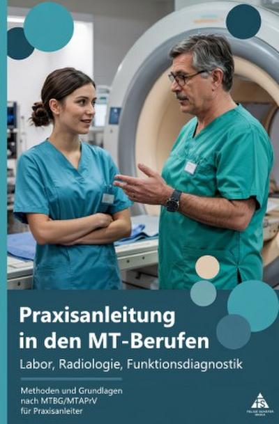Praxisanleitung in den MT-Berufen - Labor, Radiologie, Funktionsdiagnostik