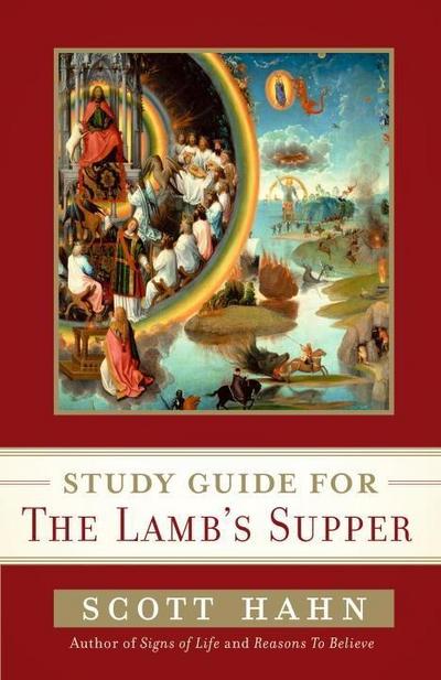 Scott Hahn’s Study Guide for The Lamb’ s Supper