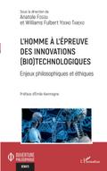 L’homme à l’épreuve des innovations (bio)technologiques