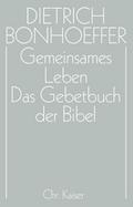 Gemeinsames Leben / Das Gebetbuch der Bibel