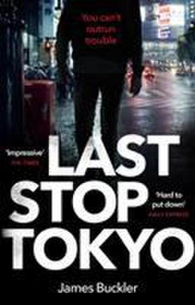 Buckler, J: Last Stop Tokyo