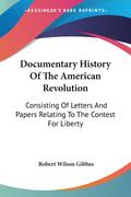 Documentary History Of The American Revolution