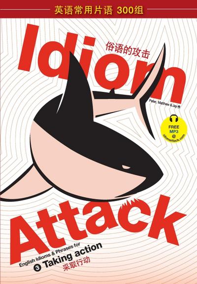 Idiom Attack Vol. 3 - English Idioms & Phrases for Taking Action (Sim. Chinese)