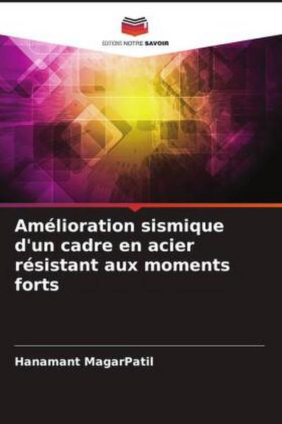 Amélioration sismique d’un cadre en acier résistant aux moments forts