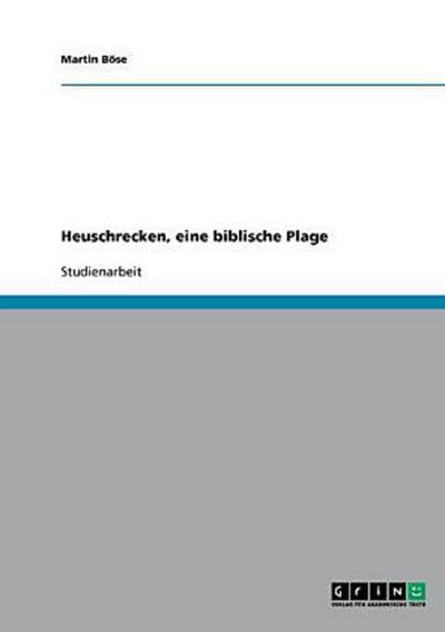 Heuschrecken, eine biblische Plage
