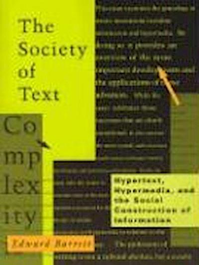 The Society of Text: Hypertext, Hypermedia, and the Social Construction of Information