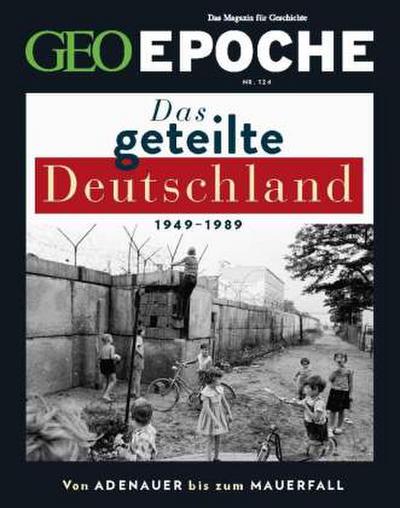 GEO Epoche GEO Epoche / GEO Epoche 126/2024 - Das geteilte Deutschland