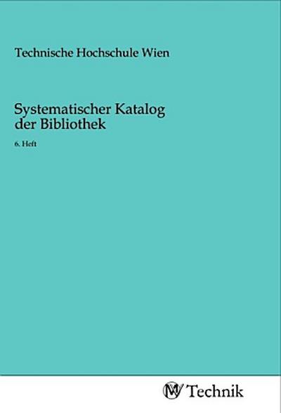 Systematischer Katalog der Bibliothek
