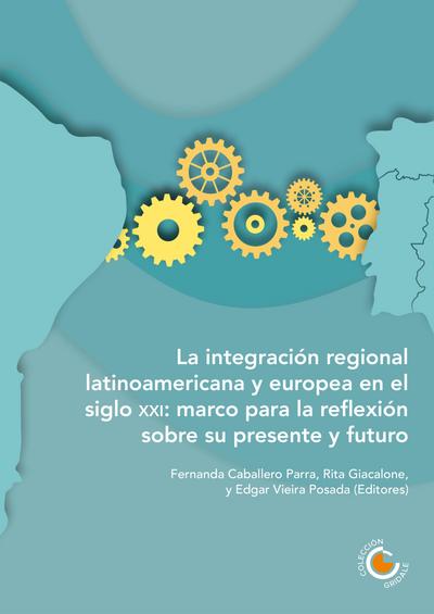 La integración regional latinoamericana y europea en el siglo XXI