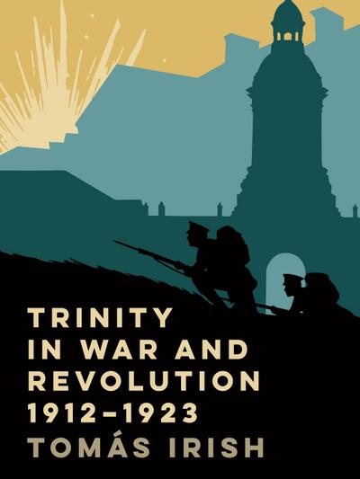 Trinity in war and revolution 1912-1923